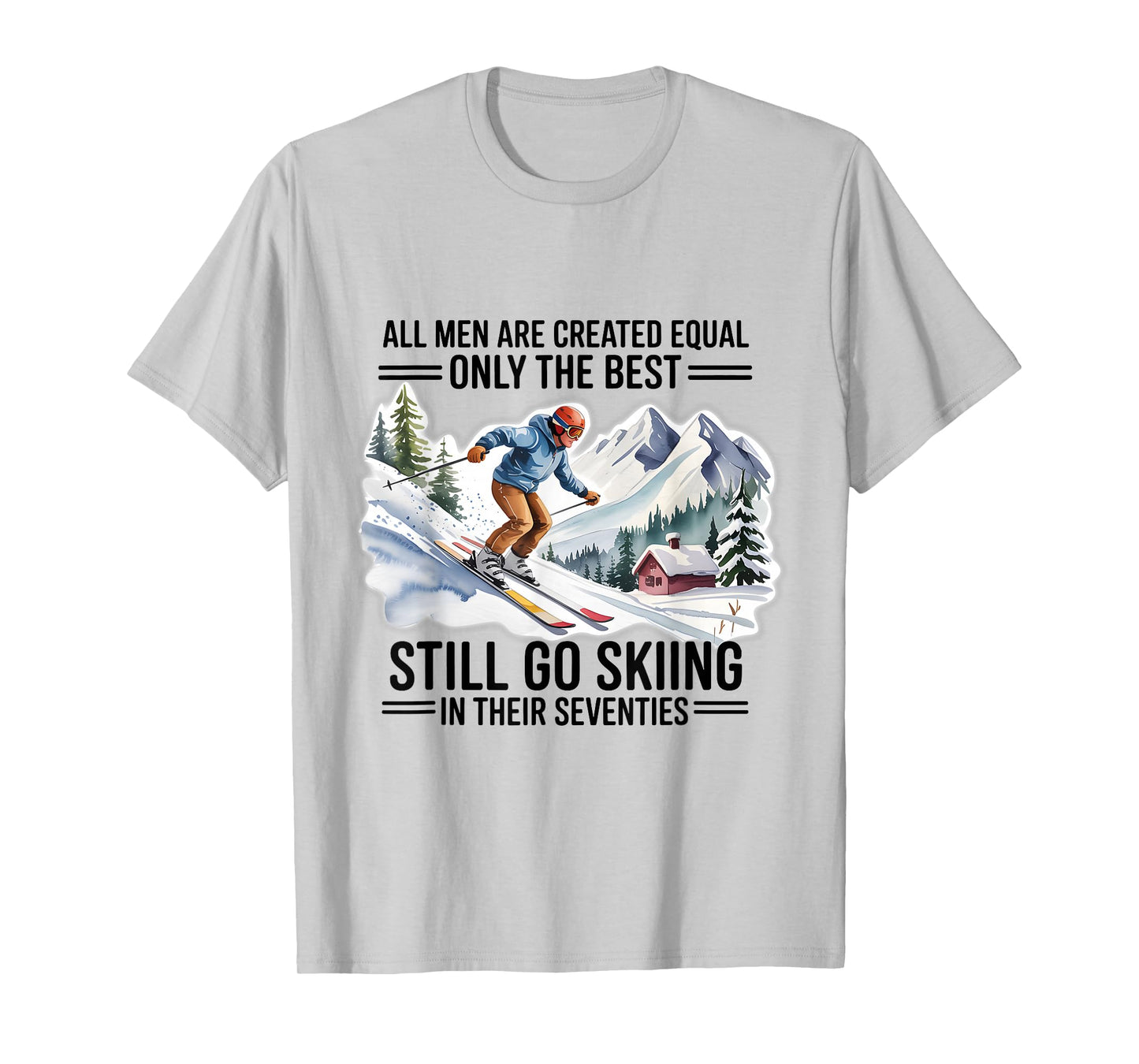 Best Skiers Men Still Go Skiing in Their Seventies Birthday T-Shirt
