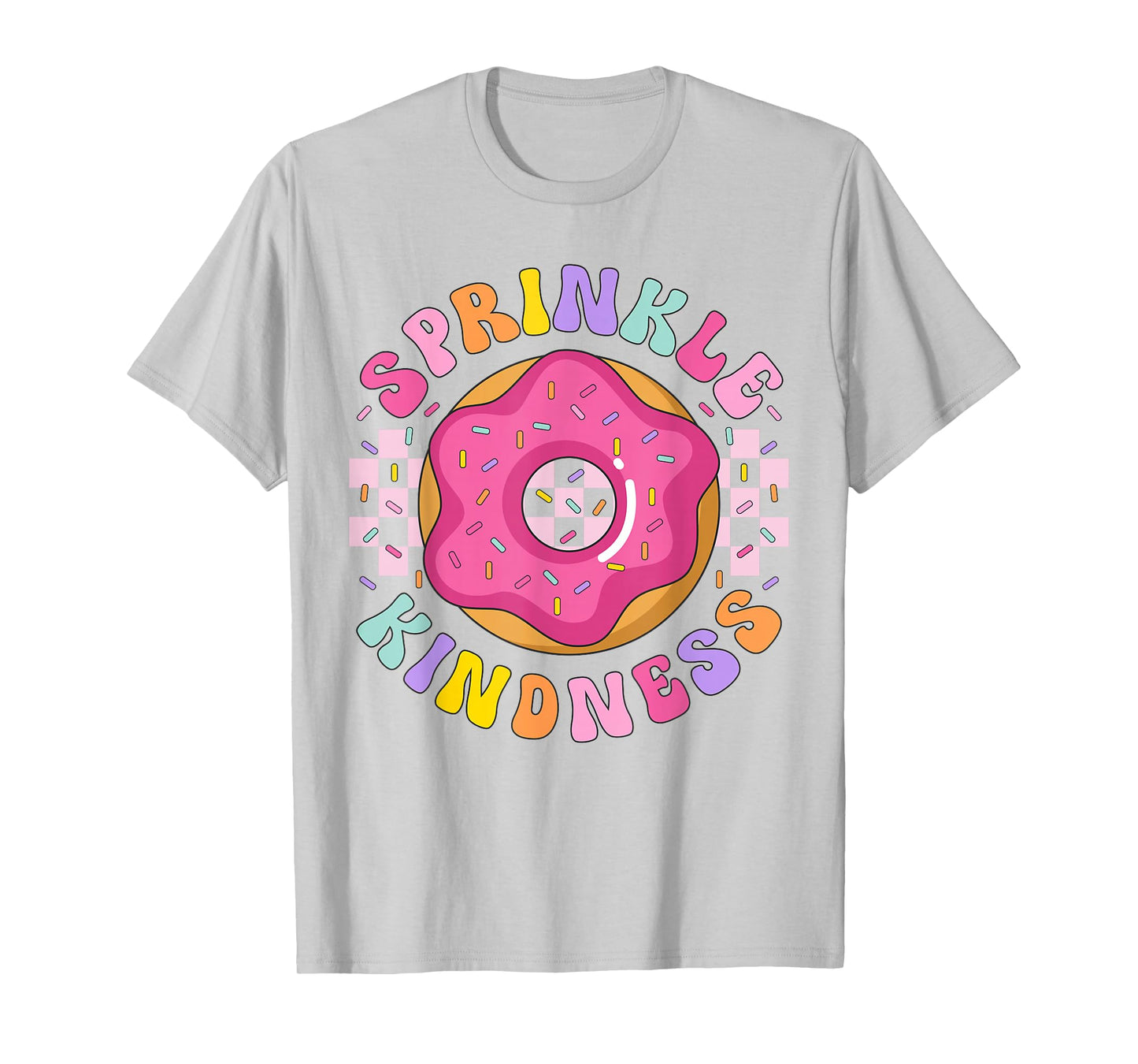 Funny Sprinkle Kindness Art Girls Women Donut Doughnut Lover T-Shirt