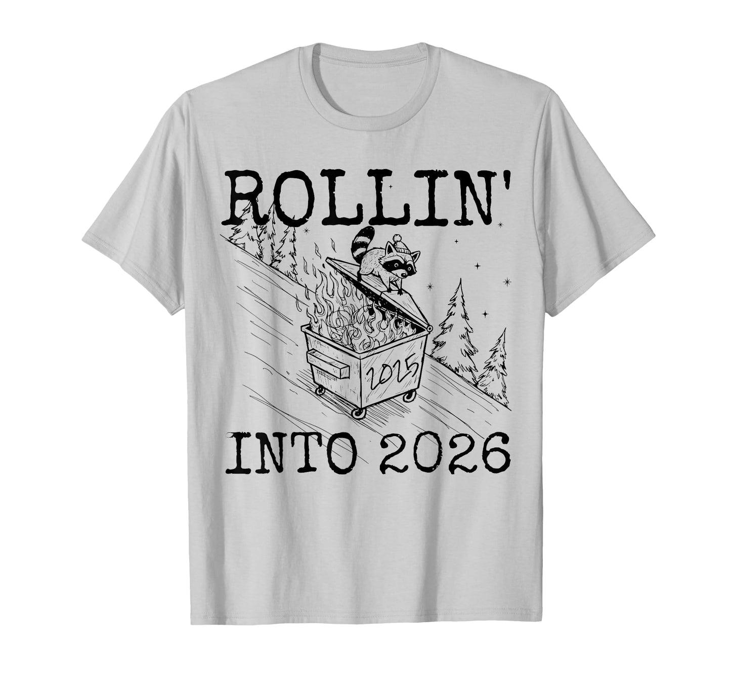 Raccoon Rolling Into 2026 Happy New Year 2026 T-Shirt