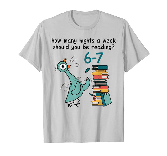 How Many Nights A Week Should You Be Reading 6-7 T-Shirt