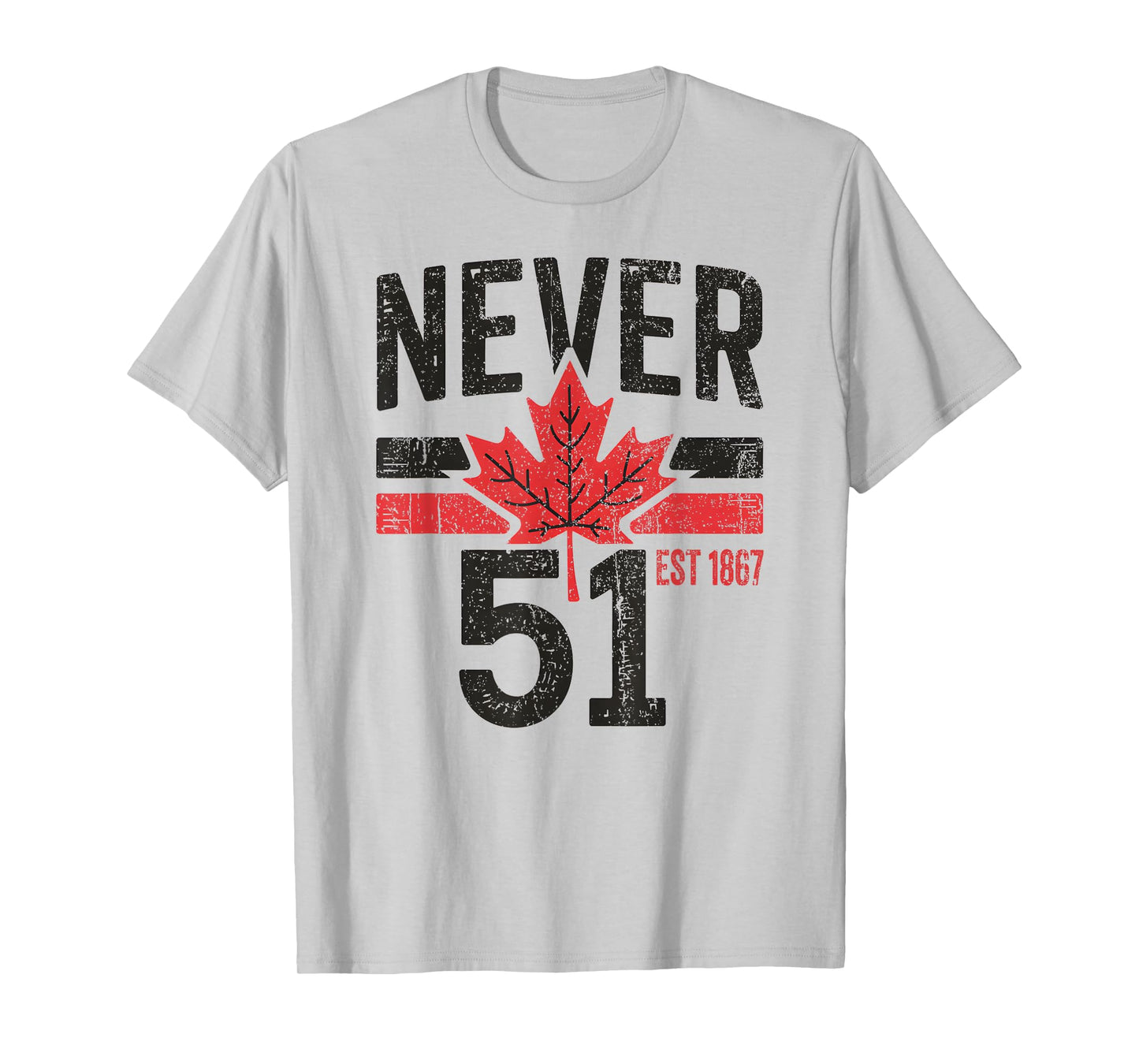 NEVER 51 Canada is Not For Sale EST. 1867 Proud Canadian T-Shirt