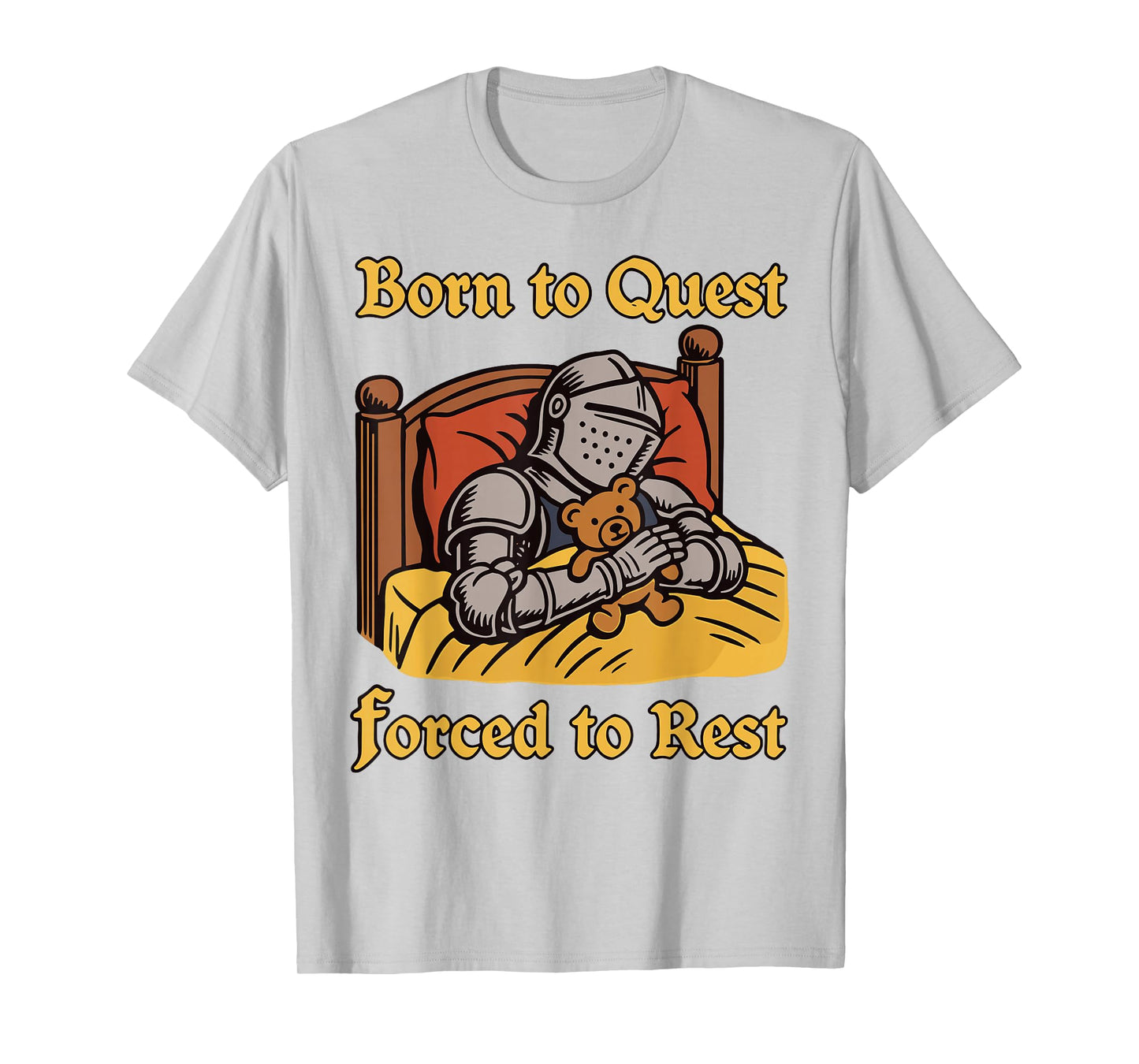 Born to Quest Forced to Rest T-Shirt
