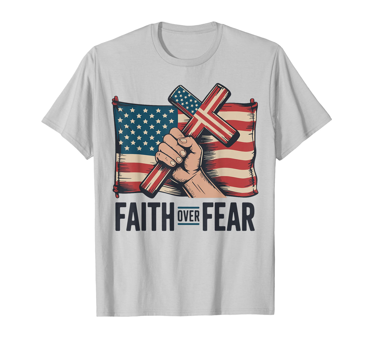 American Flag Mens Christian Patriotic Cross Faith Over Fear T-Shirt