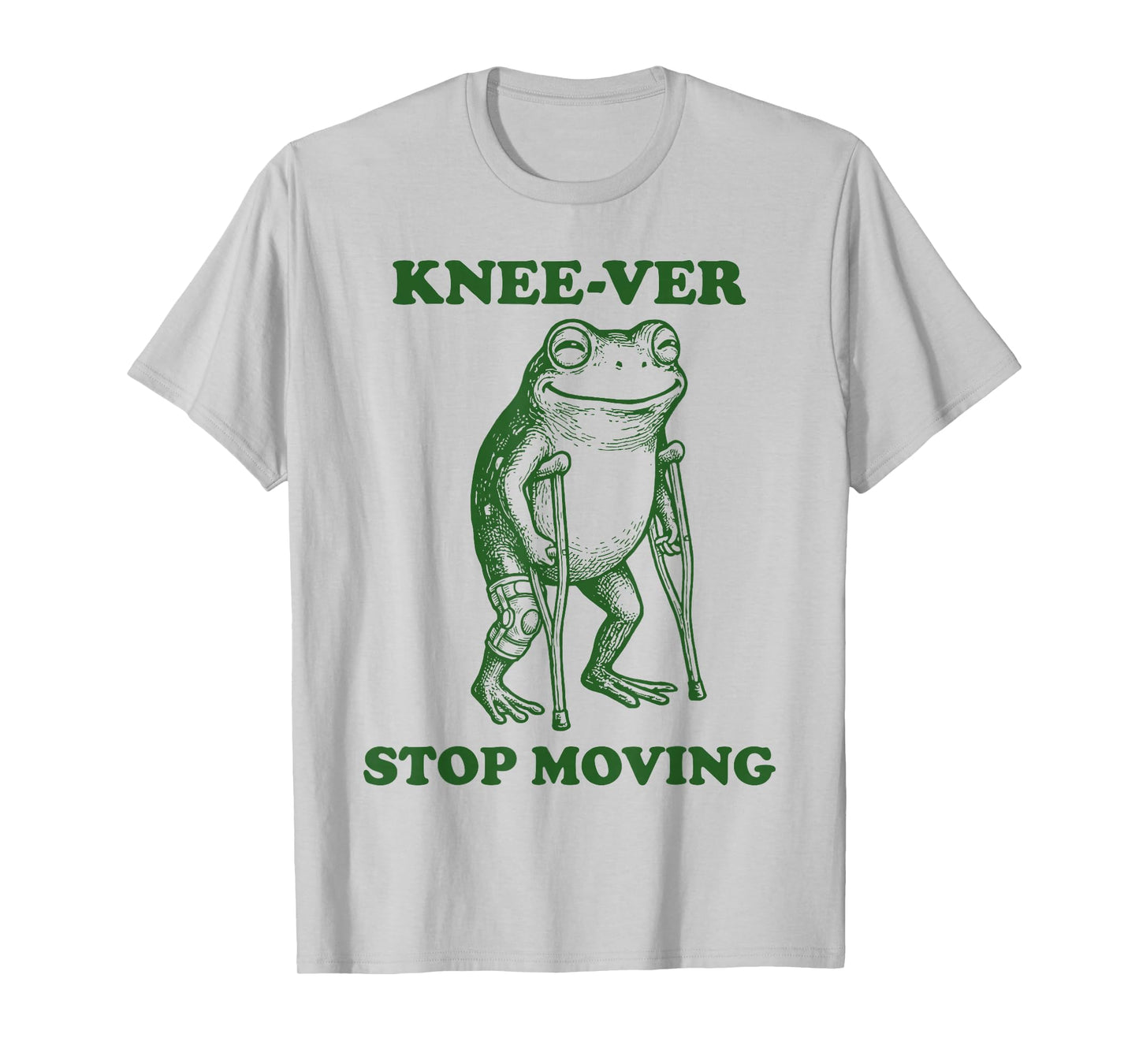 Knee-ver Stop Moving Knee Replacement Recovery T-Shirt