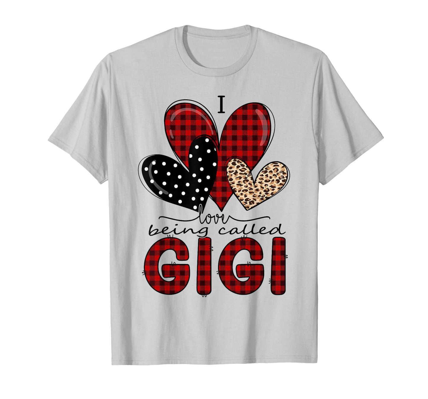 I Love Being Called Gigi Grandma Valentine Mother's Day T-Shirt
