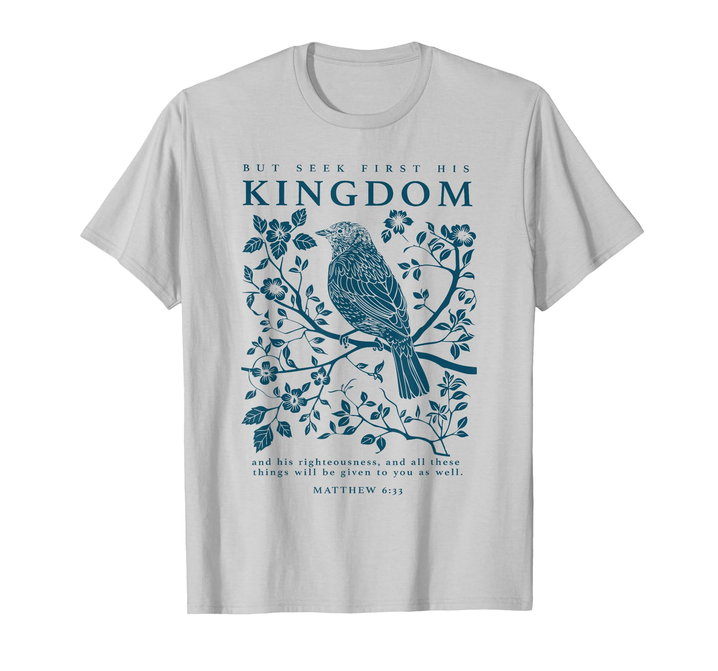 Seek First His Kingdom Matthew 6:33 Christian Faith T-Shirt