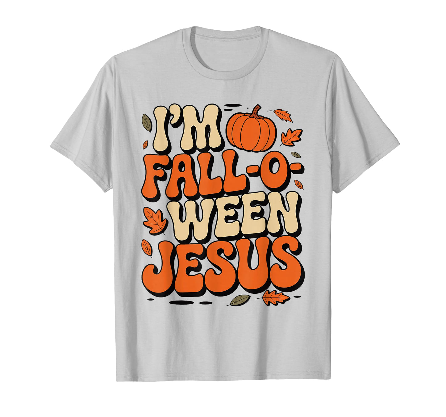 I'm Fall-O-Ween Jesus Halloween Christian Groovy Pumpkin T-Shirt