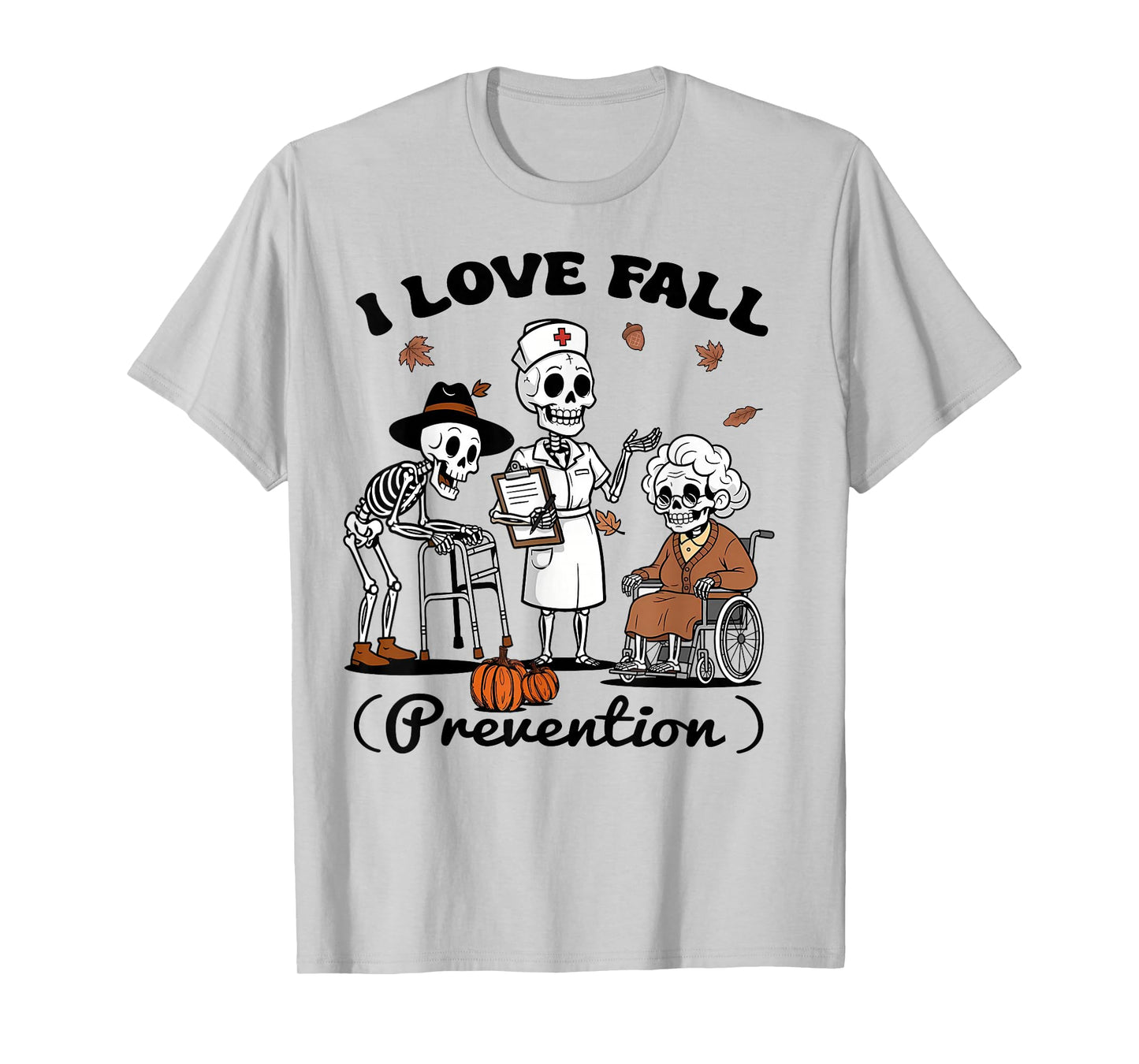 Funny Skeleton I Love Fall Prevention Physical Therapy Nurse T-Shirt