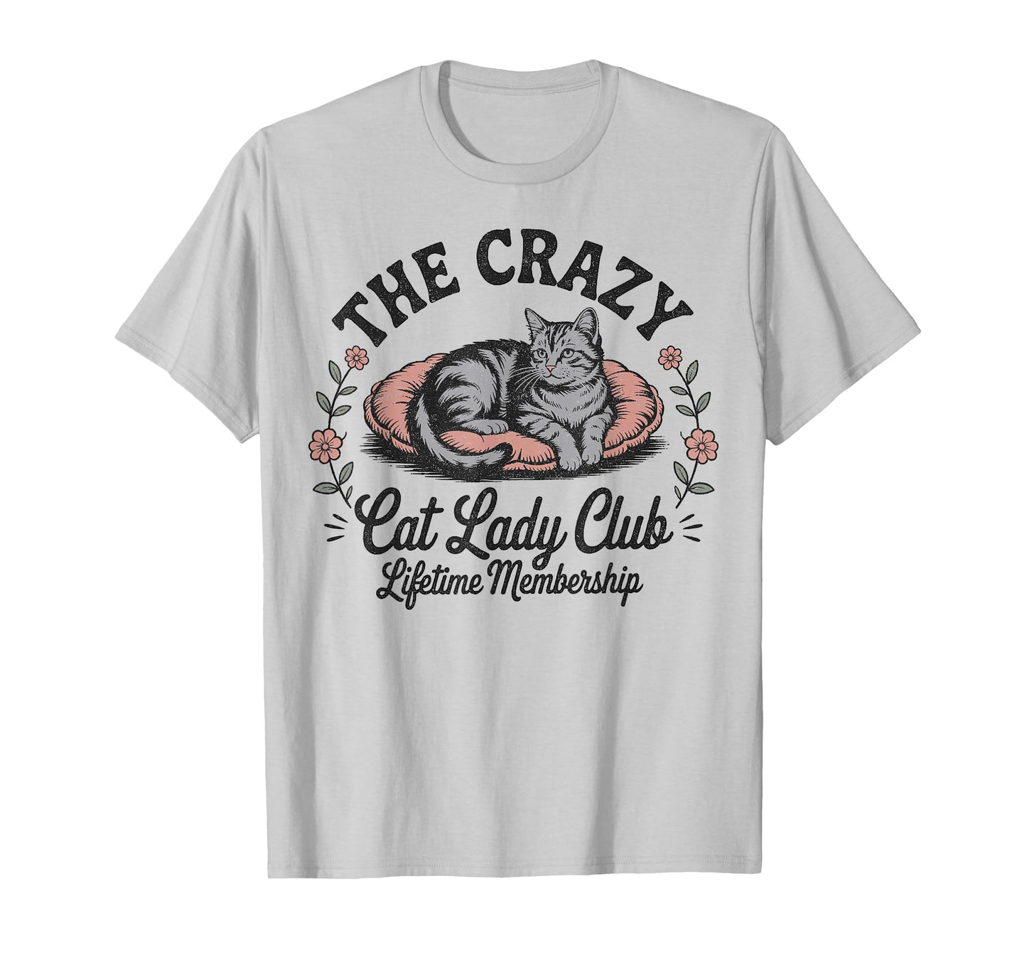 The Crazy Cat Lady Club Funny Cat Lover T-Shirt
