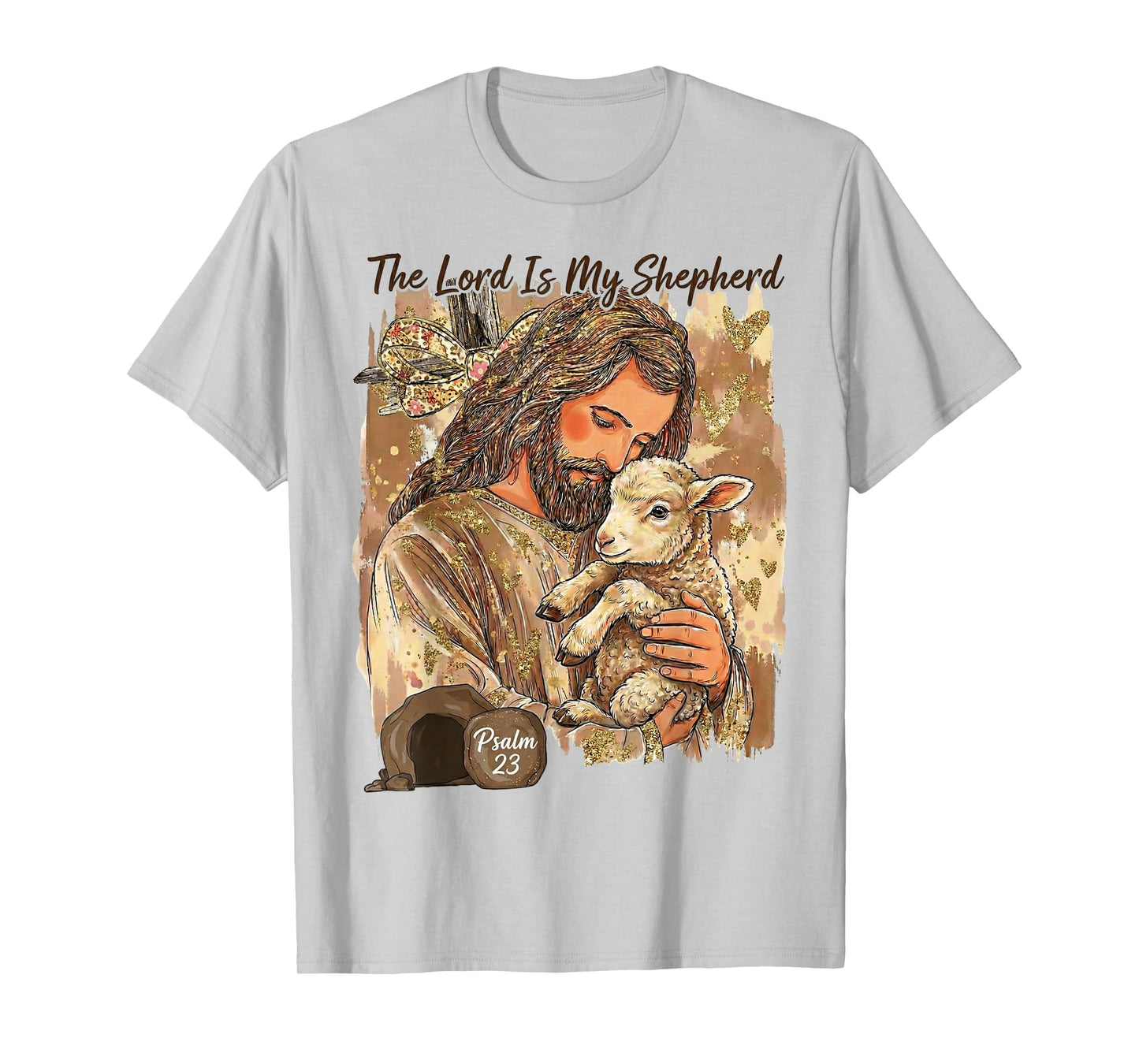 The Lord is My Shepherd Psalm 23 Jesus Easter Christian God T-Shirt