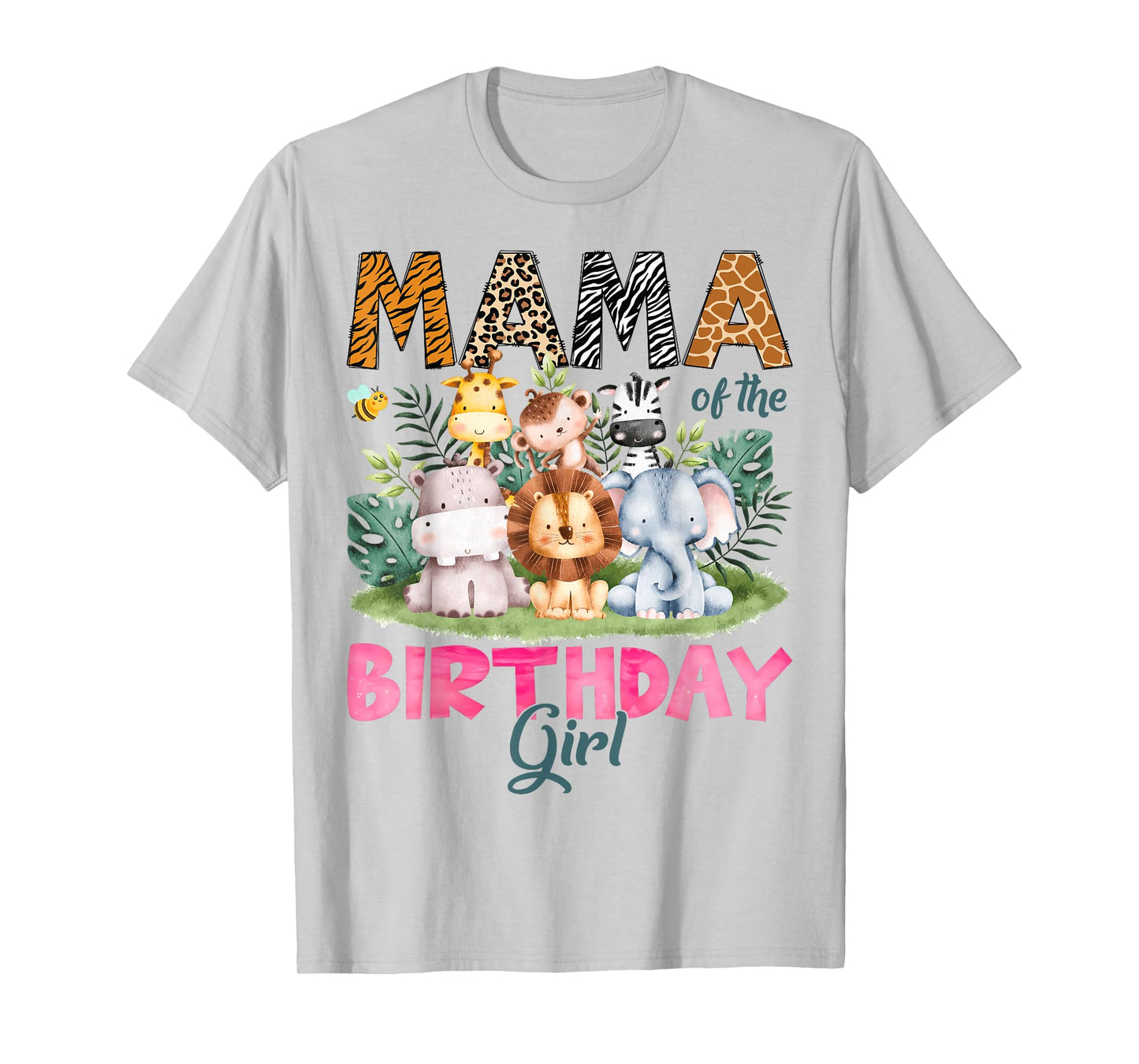Mama Of The Birthday Girl Safari Jungle Animal Lover T-Shirt