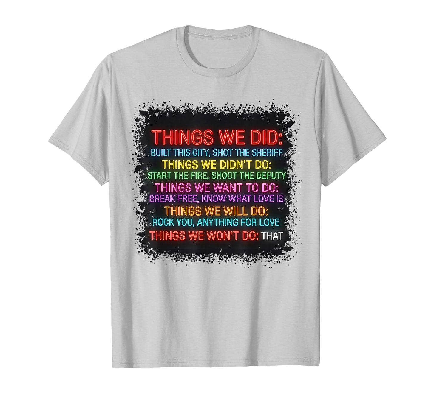Things We Did Didn't Want Will Won't Shirt Vintage Retro T-Shirt
