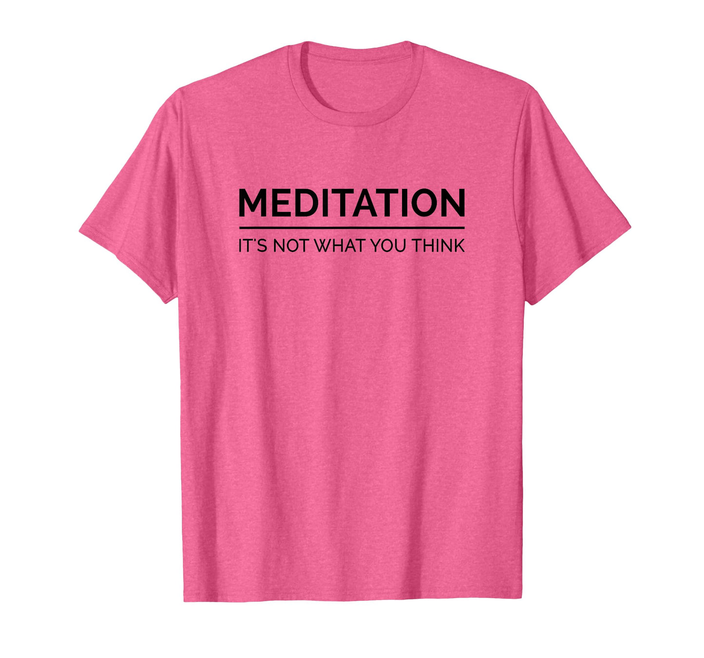 Meditation Is Not What You Think Meditating Relaxation Relax T-Shirt