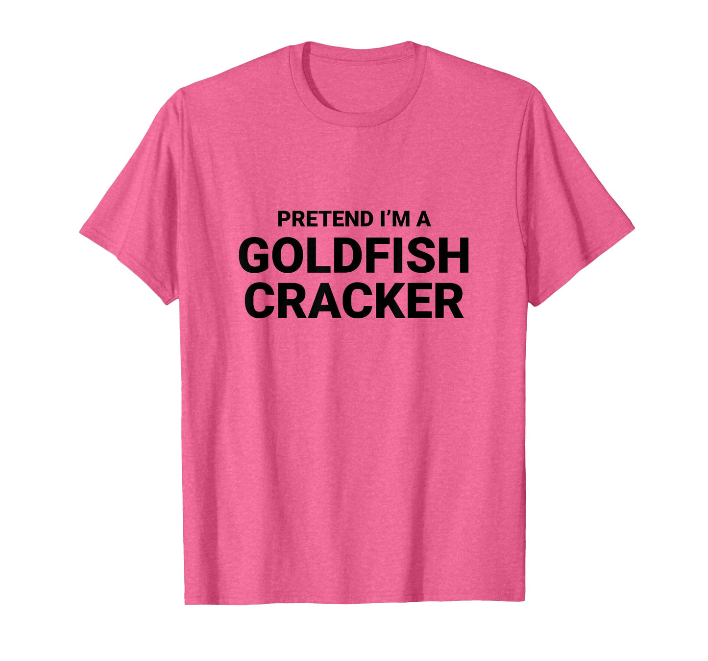 Pretend I’m A Goldfish Cracker, easy funny halloween costume T-Shirt