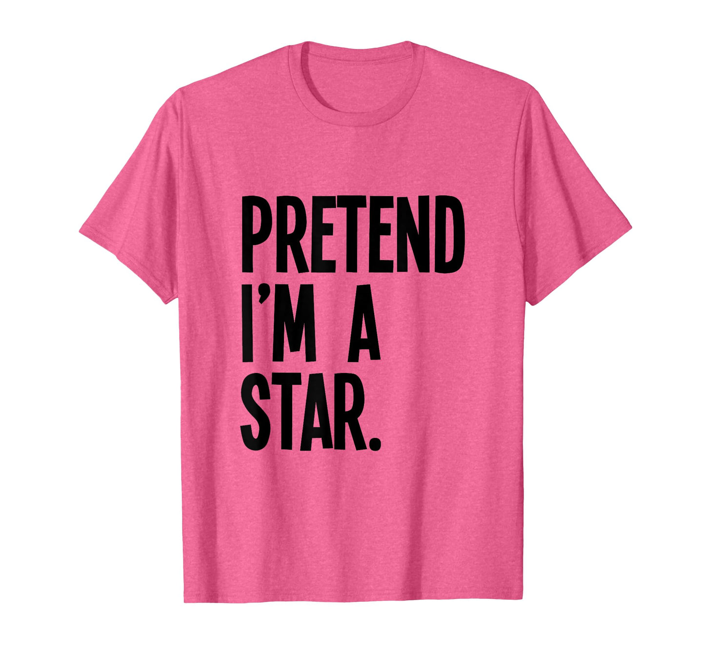 Pretend I'm A Star Funny Halloween Party Costume T-Shirt