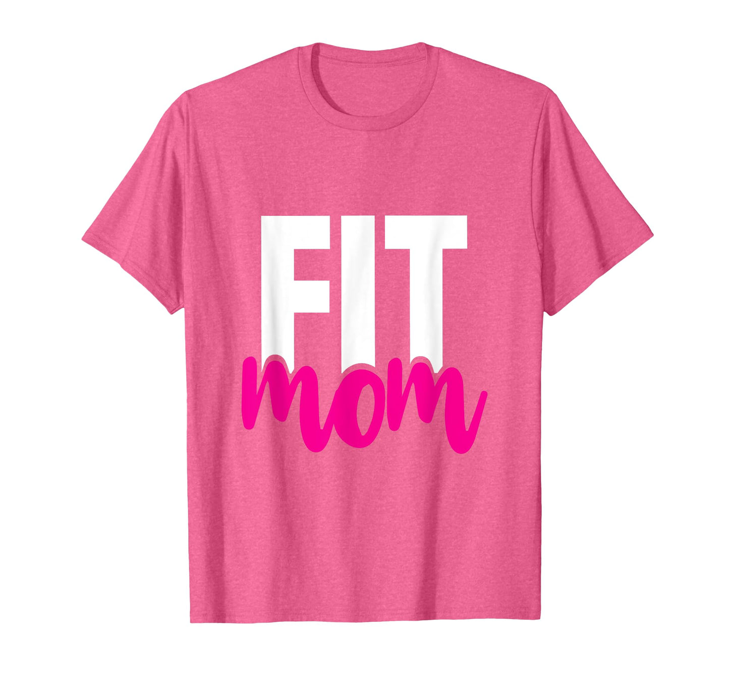 Fit Mom - Workout T-Shirt for the Gym Mother T-Shirt