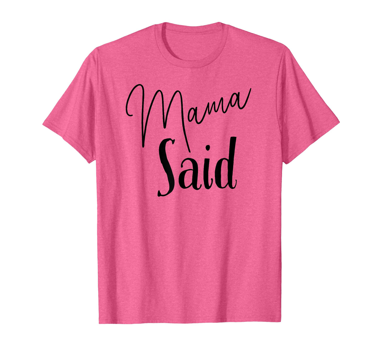 Mama Said T-Shirt