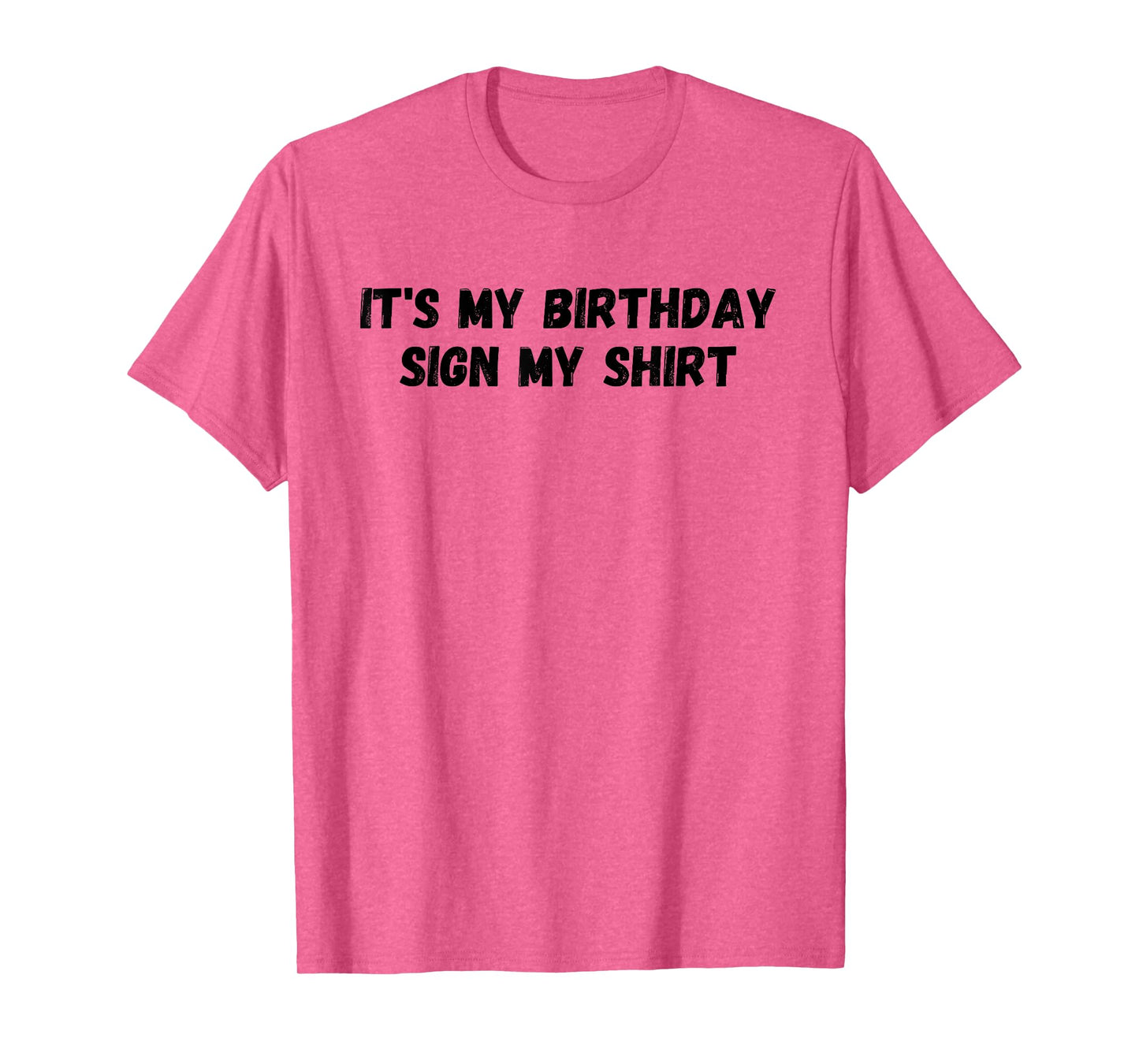 It's My Birthday Sign My Shirt Party T-Shirt