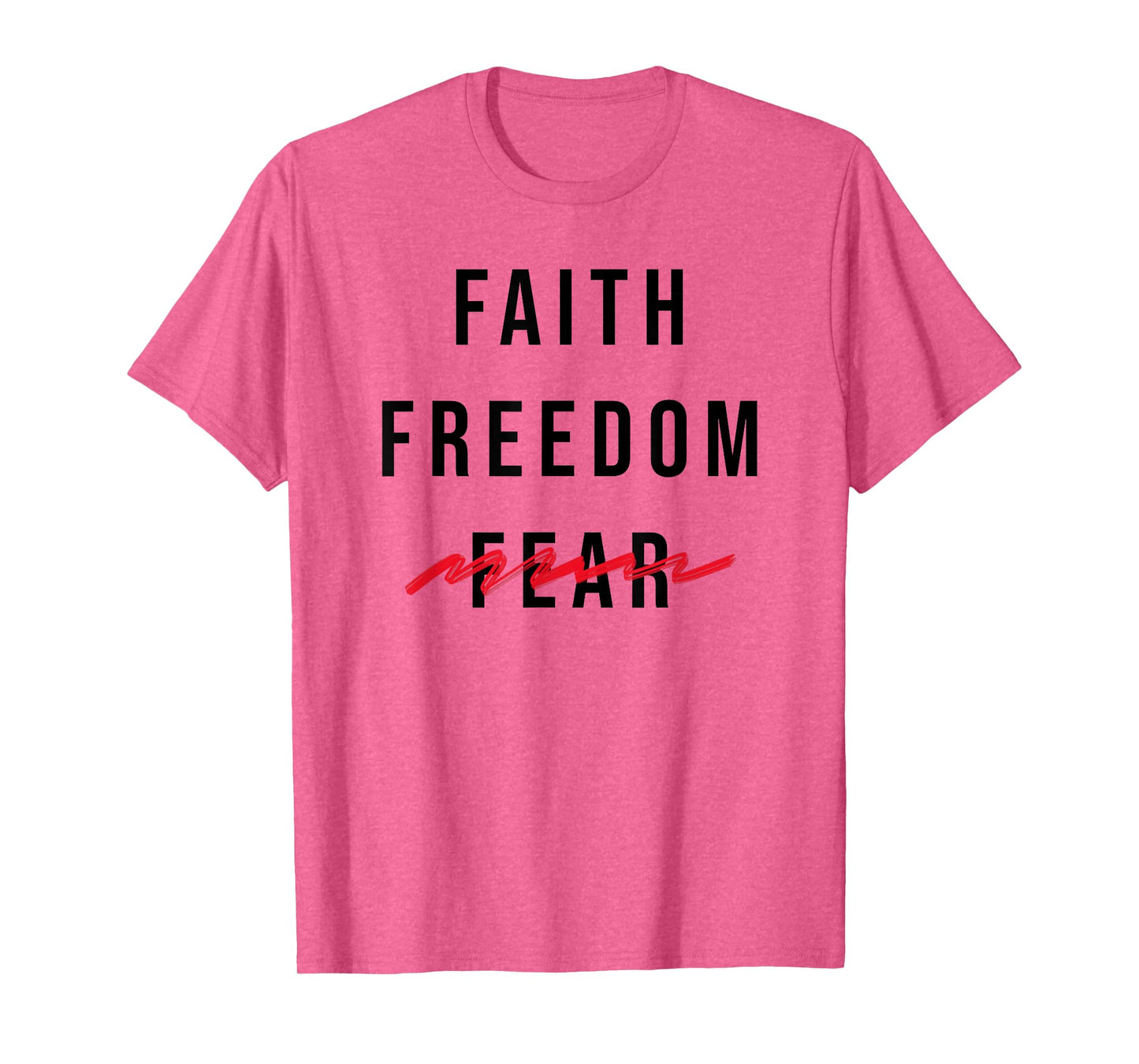 Faith and Freedom Over Fear Simple Uplifting Statement T-Shirt