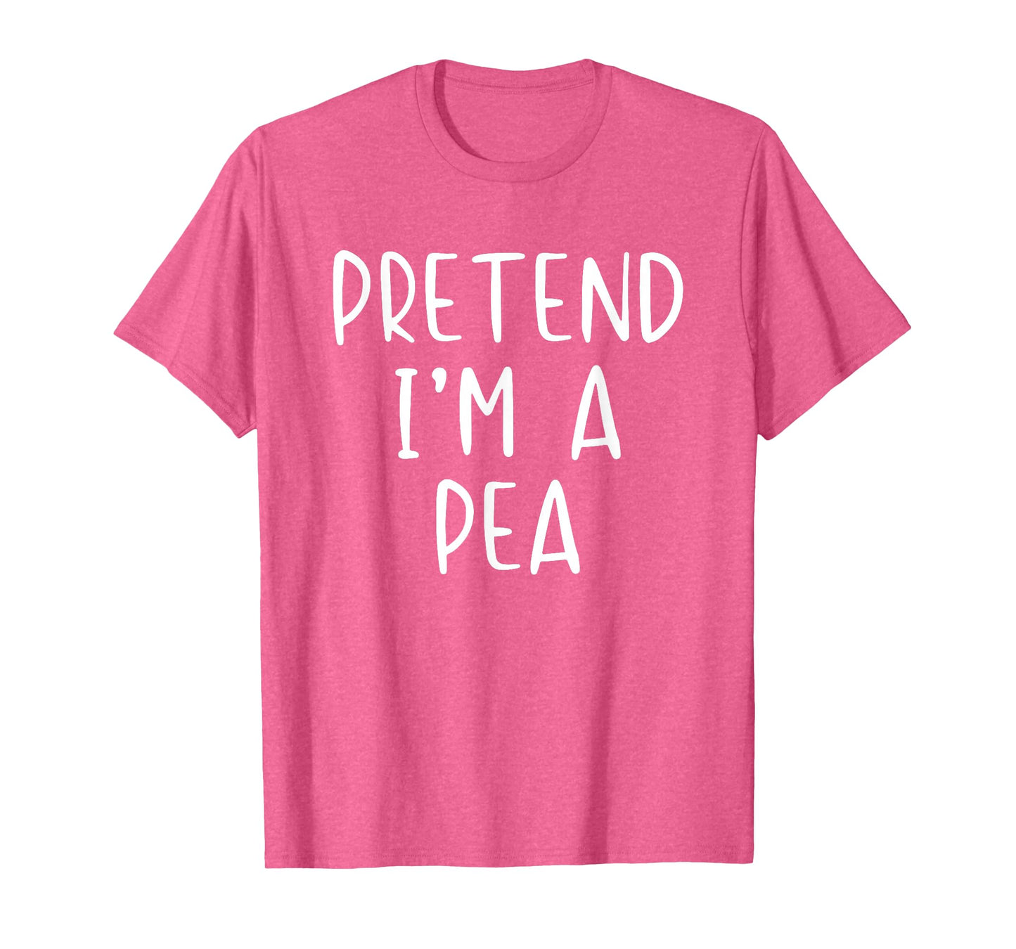 Pretend I'm A Pea Costume Halloween Funny Simple Adult Kid T-Shirt