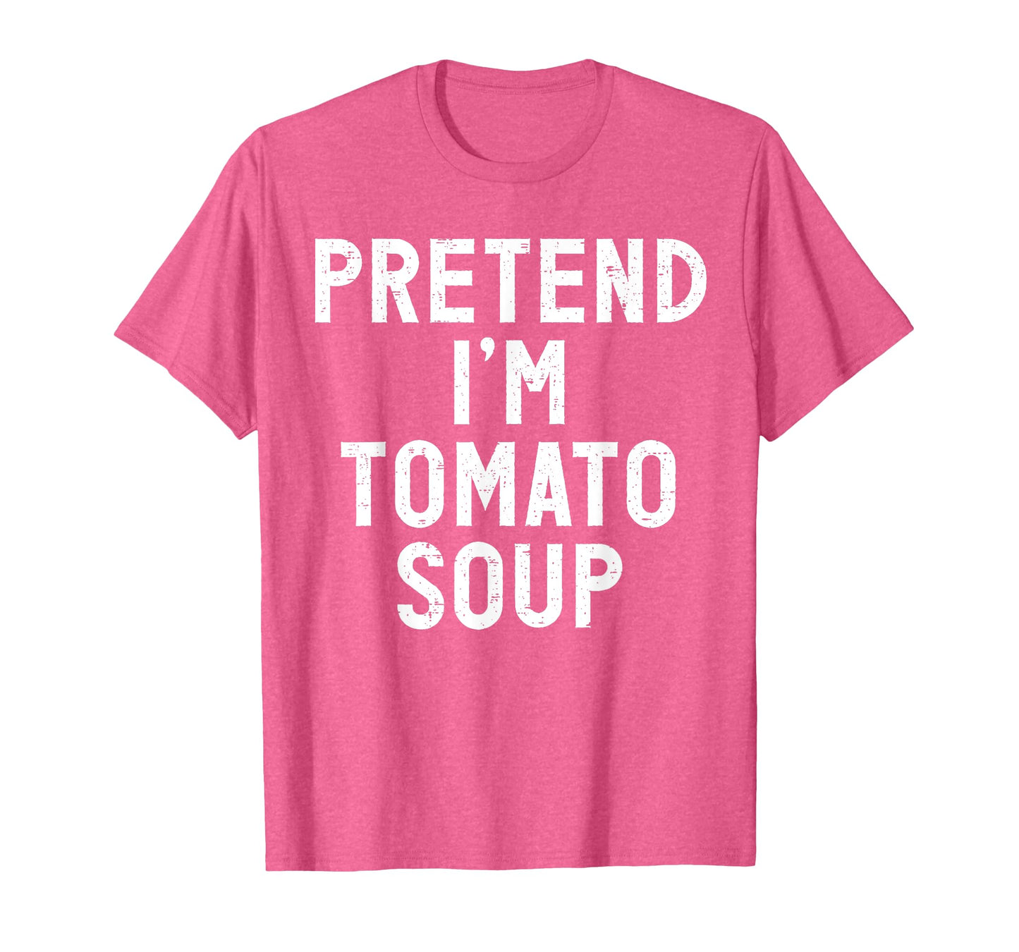Pretend I'm Tomato Soup Halloween Costume T-Shirt