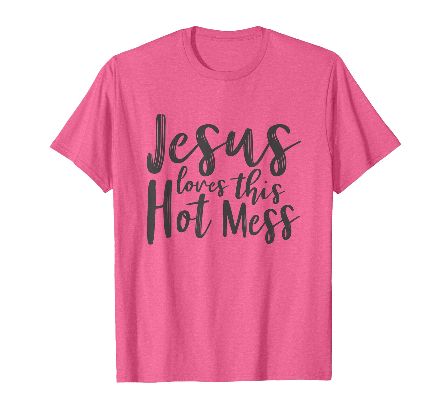 Christian Shirts Women Jesus Loves This Hot Mess T-Shirt