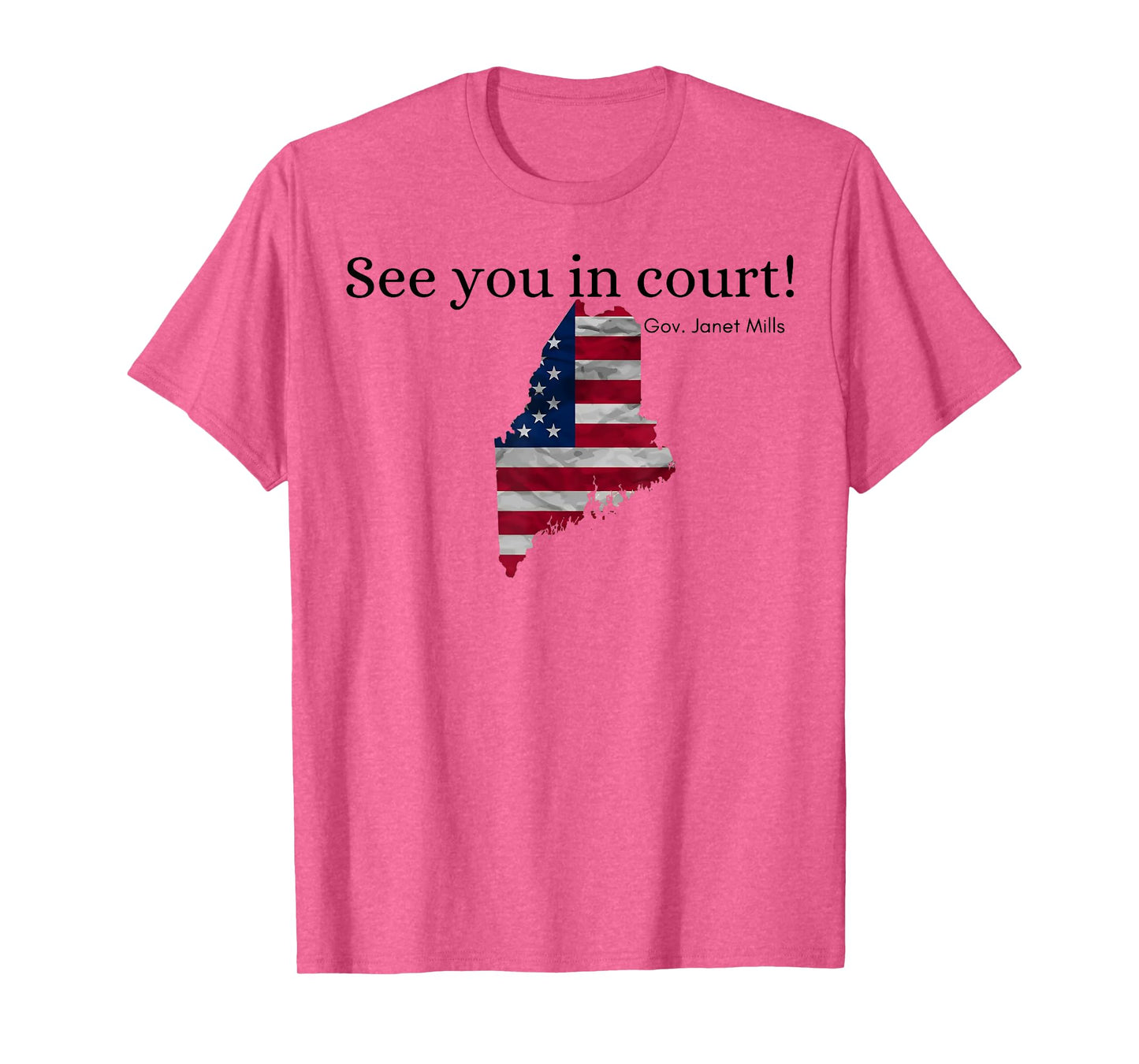 See You in Court Funny Maine Lover T-Shirt