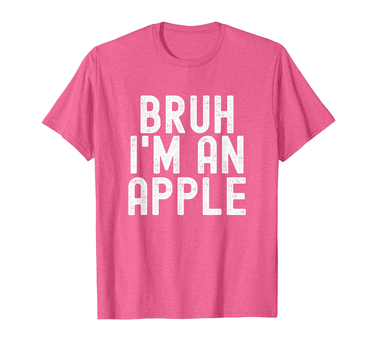 Bruh I'm An Apple Funny Halloween Costume Men Women Boy Girl T-Shirt