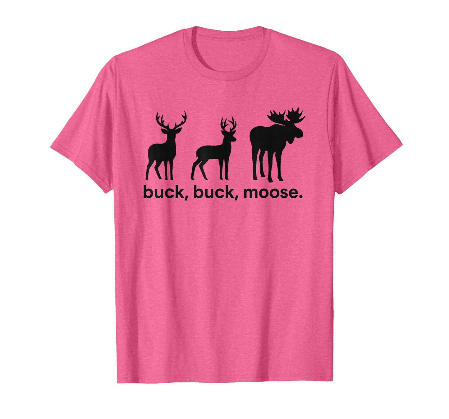 Buck Buck Moose Hunting Season Funny Deer Hunting Elk Hunter T-Shirt