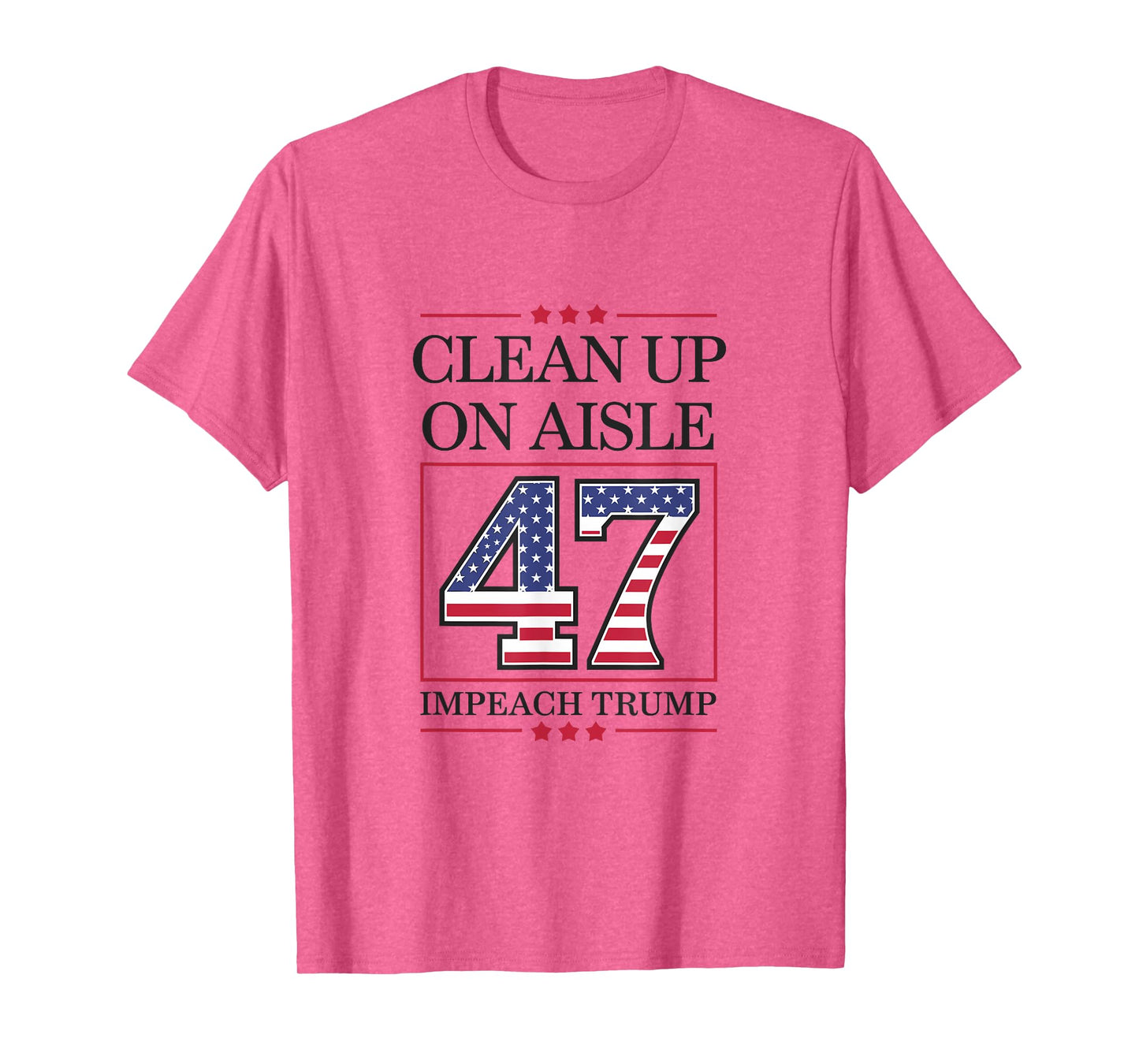 Clean Up On Aisle 47 Impeach Anti-trump Funny American Vance T-Shirt