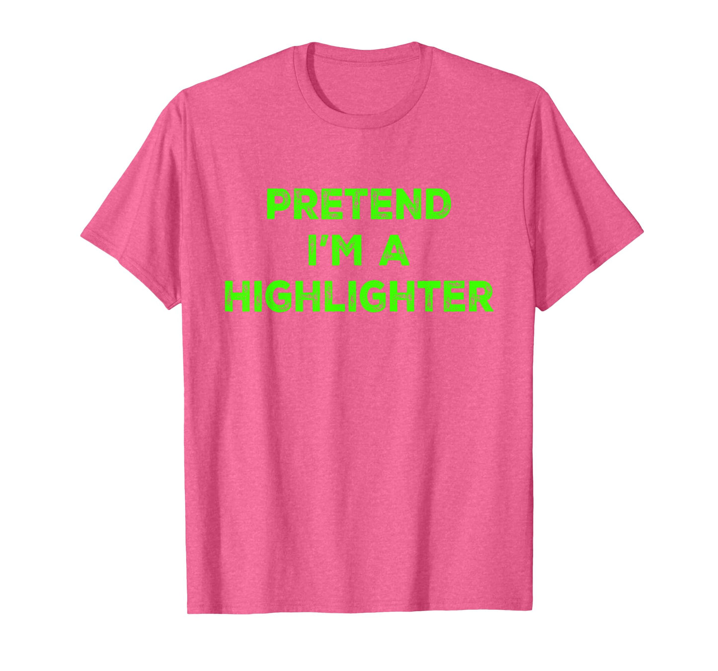 Pretend I'm A Highlighter Green Teacher Halloween Costume T-Shirt
