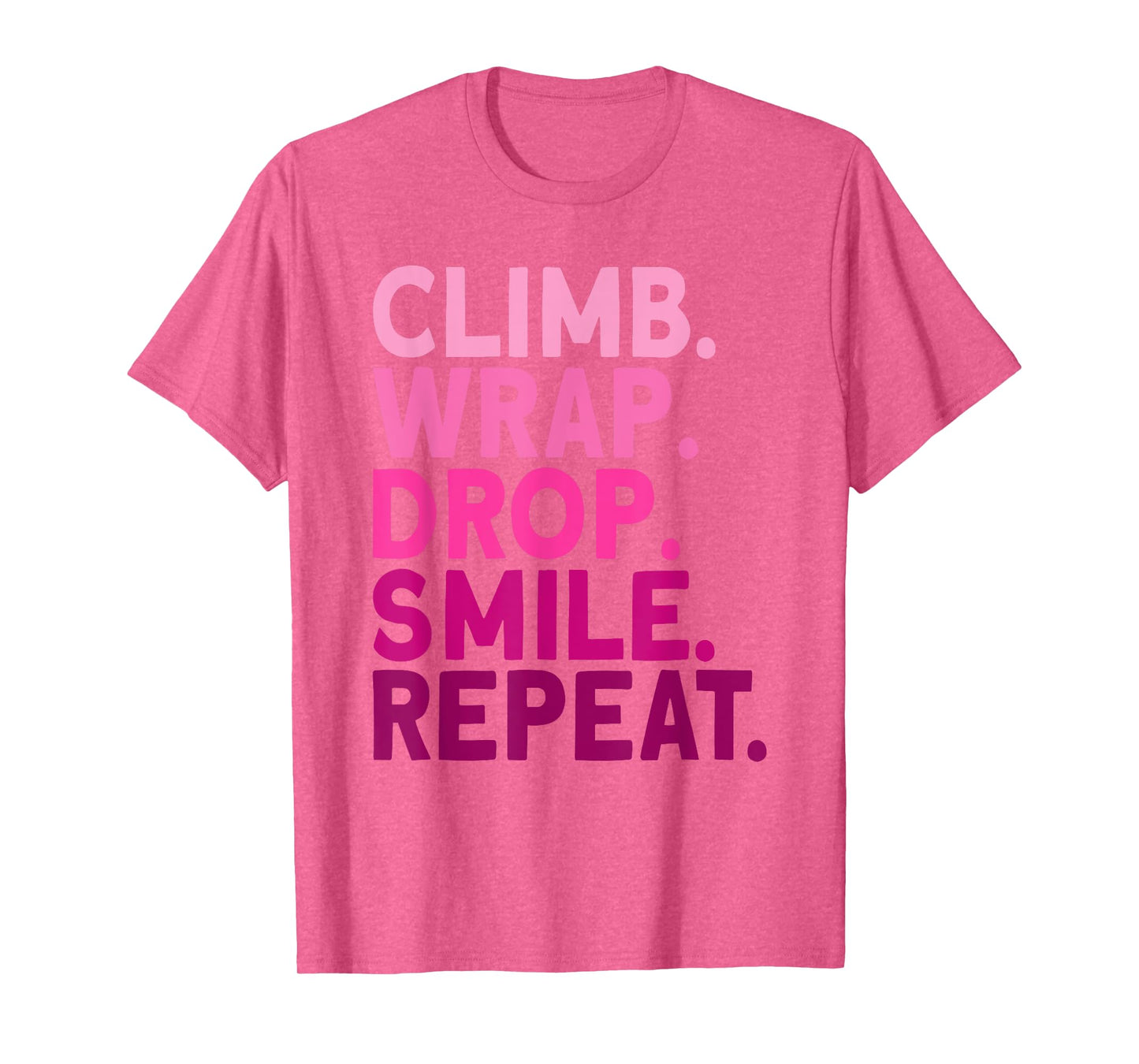 Aerialist Climb Warp Drop Smile Repeat Aerial Silks T-Shirt