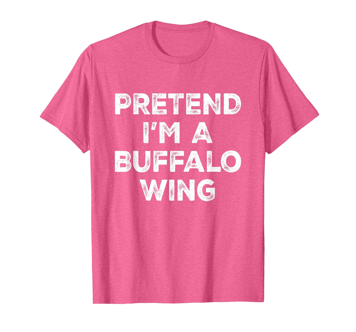 Pretend I'm A Buffalo Wing Lazy Halloween Costume T-Shirt
