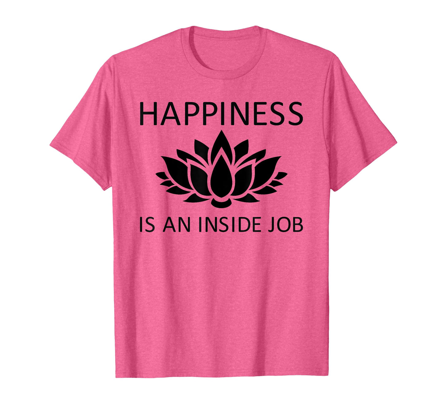 Happiness is an Inside Job Lotus Flower T-Shirt