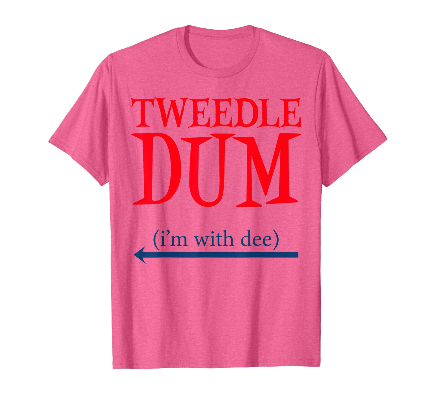 Tweedle Dum I'm With Dee - Lazy couple halloween costumes T-Shirt