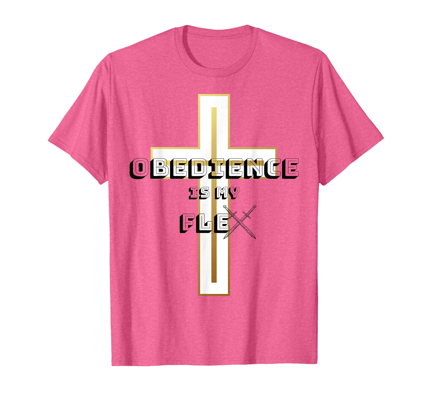 Obedience is My Flex T-Shirt T-Shirt
