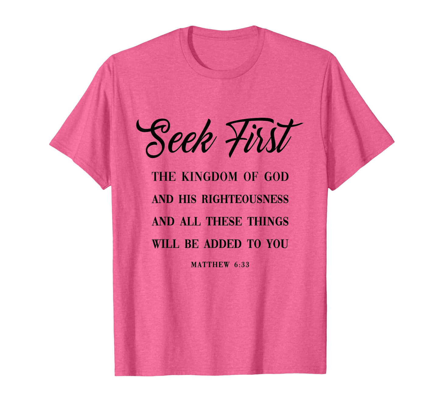 Bible Verse Seek First The Kingdom of GOD Christian T-Shirt