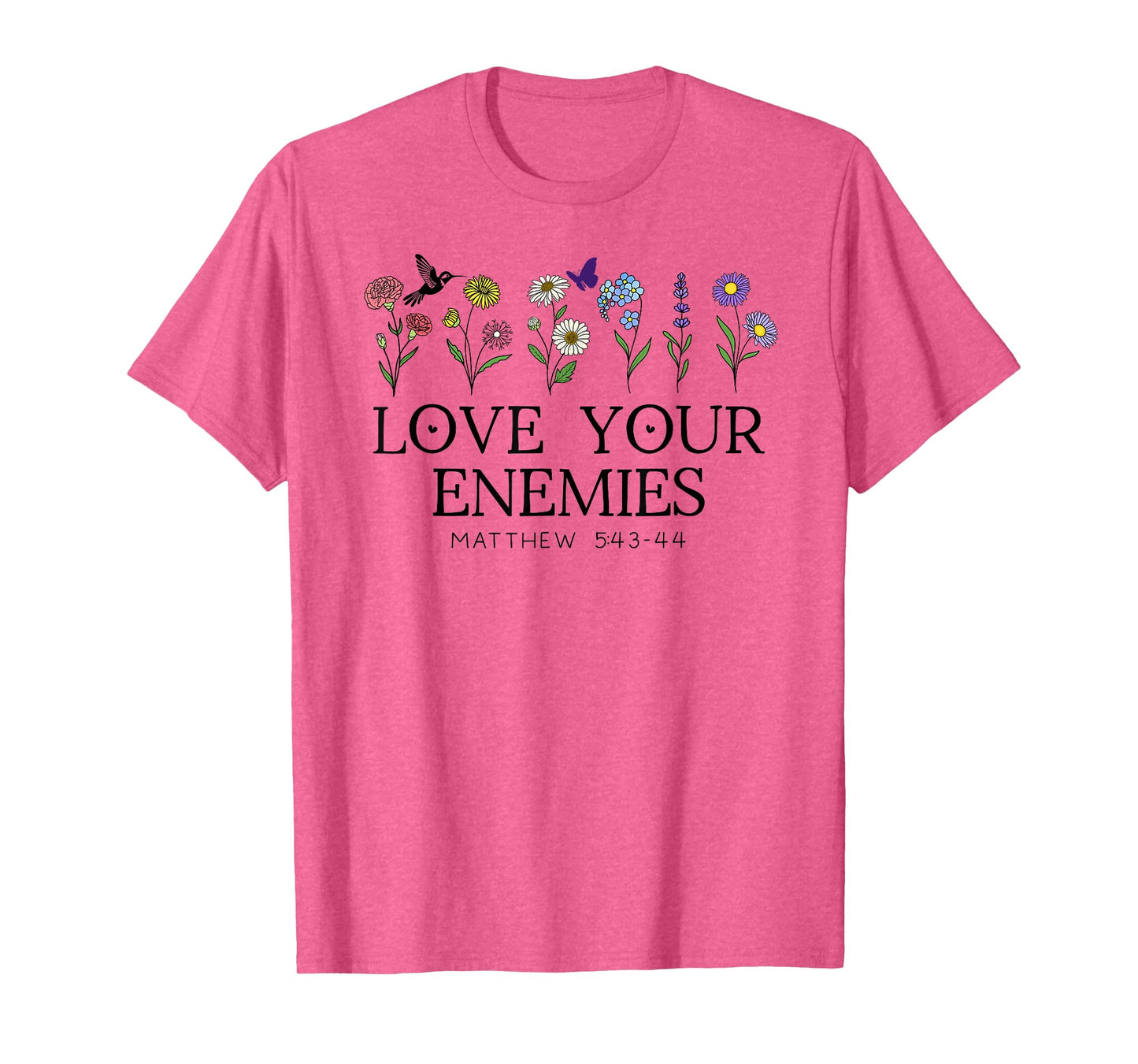 Love Your Enemies Christian Bible Verse Matthew 5:43 5 44 T-Shirt