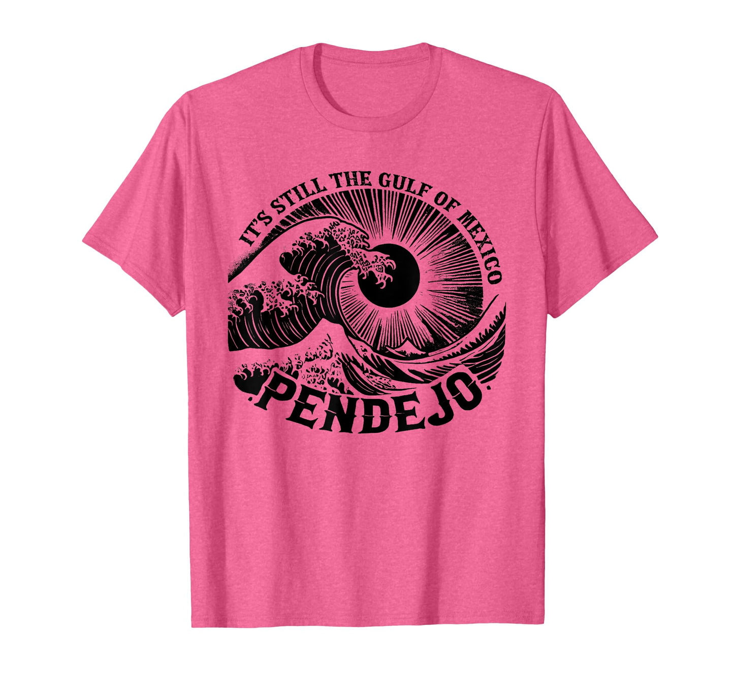It's Still The Gulf Of Mexico Pendejo T-Shirt