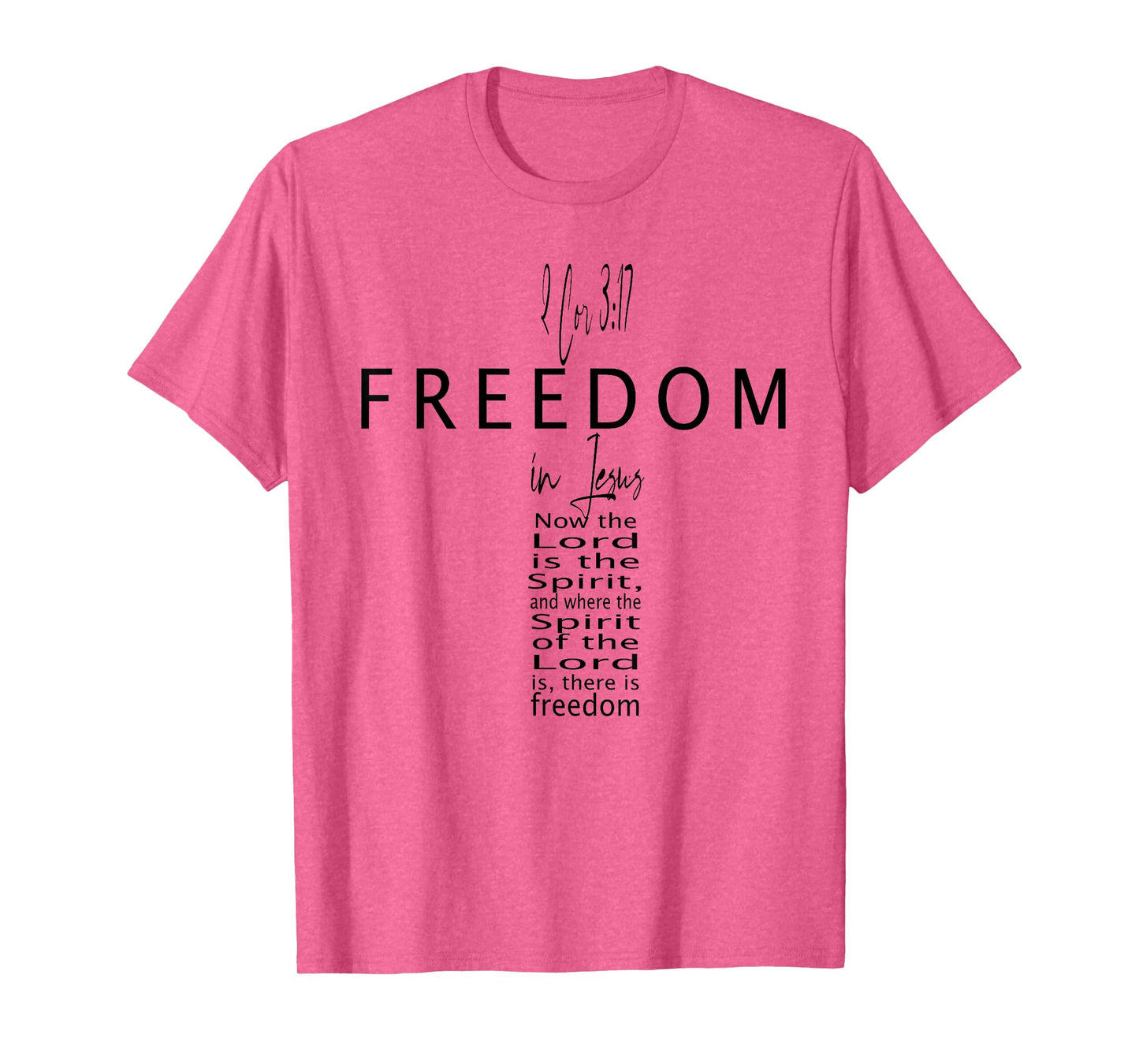 2 Cor 3 17 Freedom in Jesus Faith God Christian Cross Bible T-Shirt
