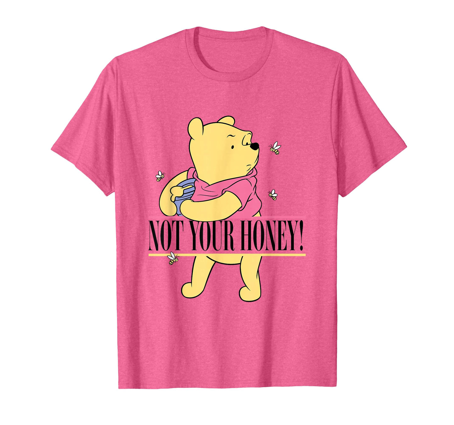 Disney Winnie The Pooh Not Your Honey Funny Style T-Shirt