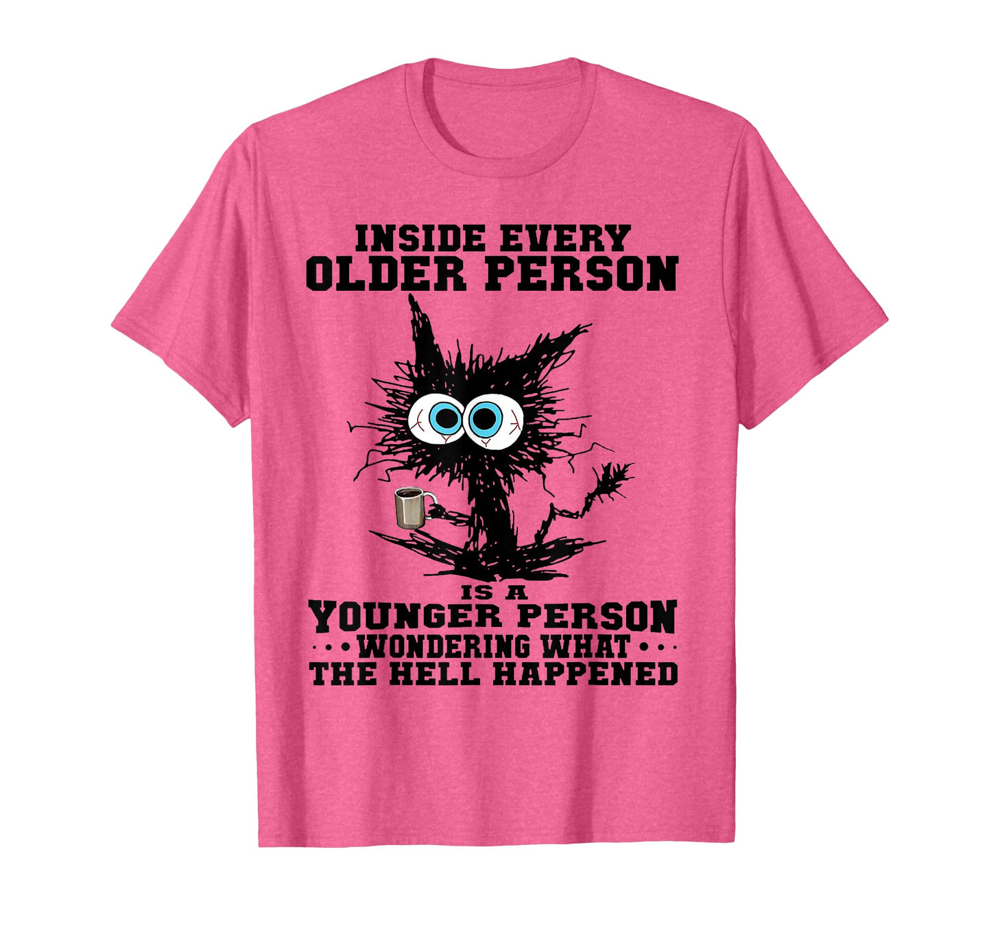 Cat Inside Every Older Person Is A Younger Person Men Women T-Shirt