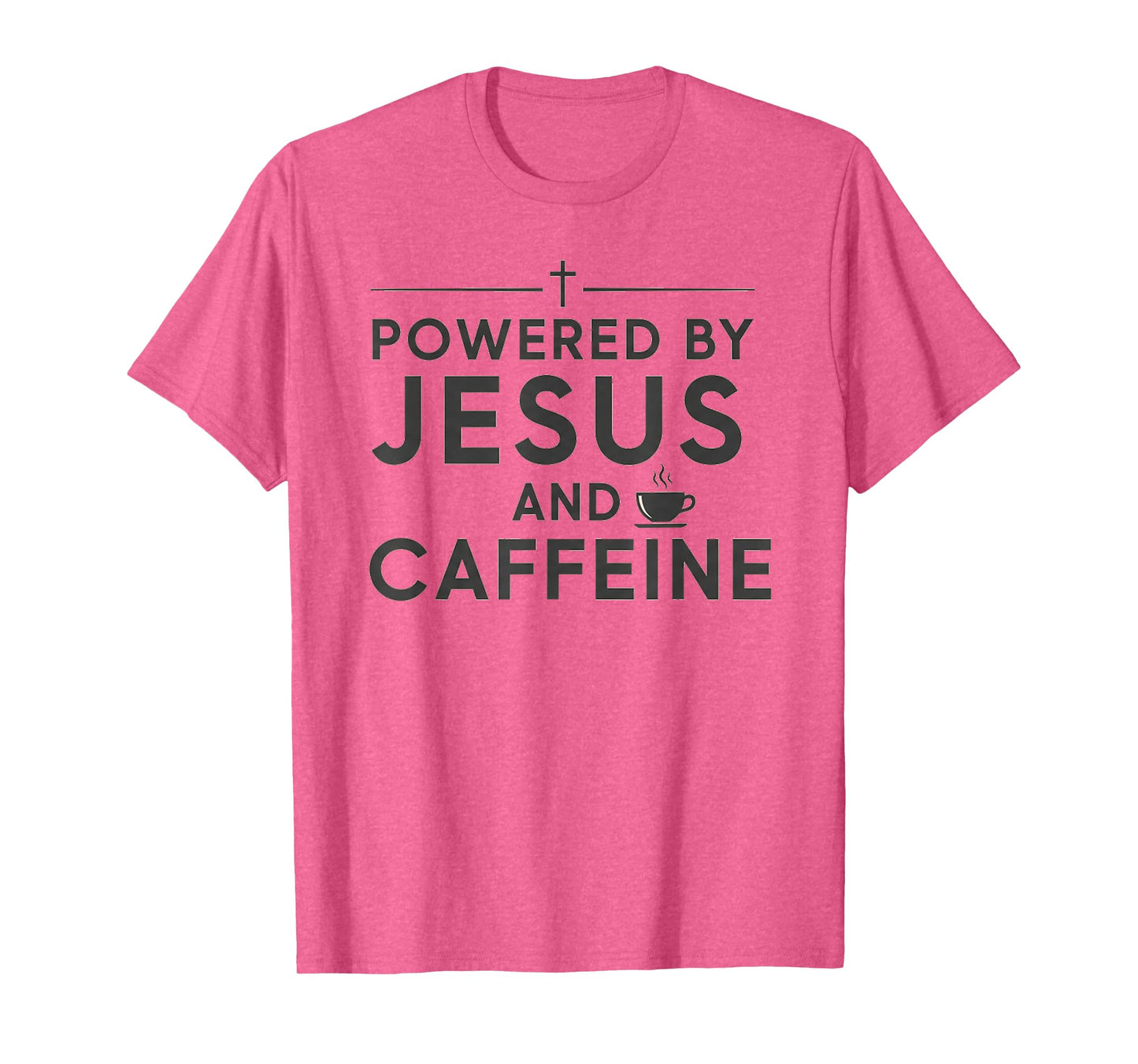Powered by Jesus and Caffeine Faith Humor Christian Design T-Shirt