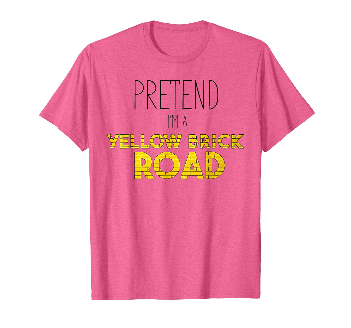 Funny Pretend I'm A Yellow Brick Road T-Shirt