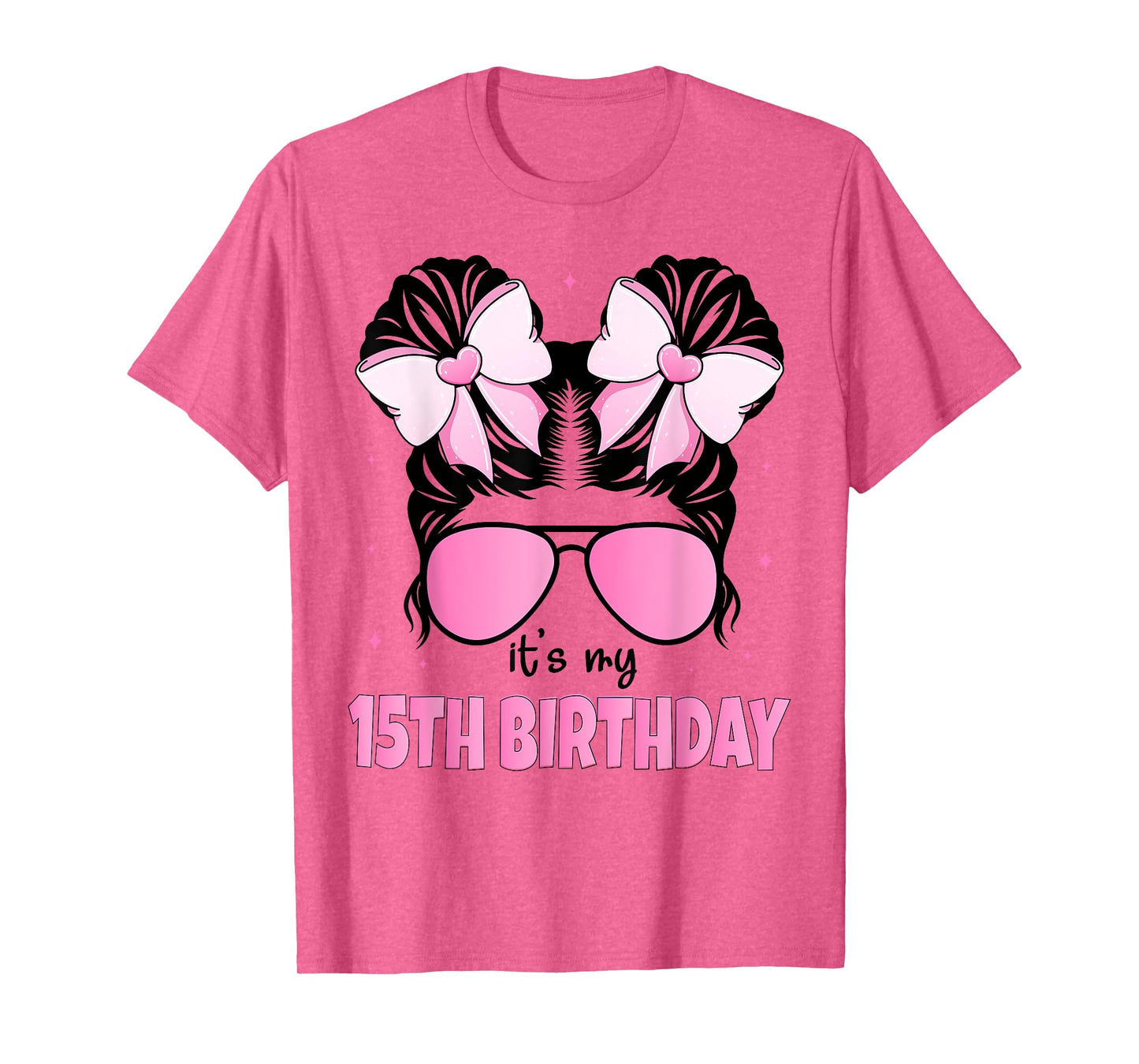 It's My 15th Birthday 15 Years Old Girls Bday Messy Bun Bow T-Shirt