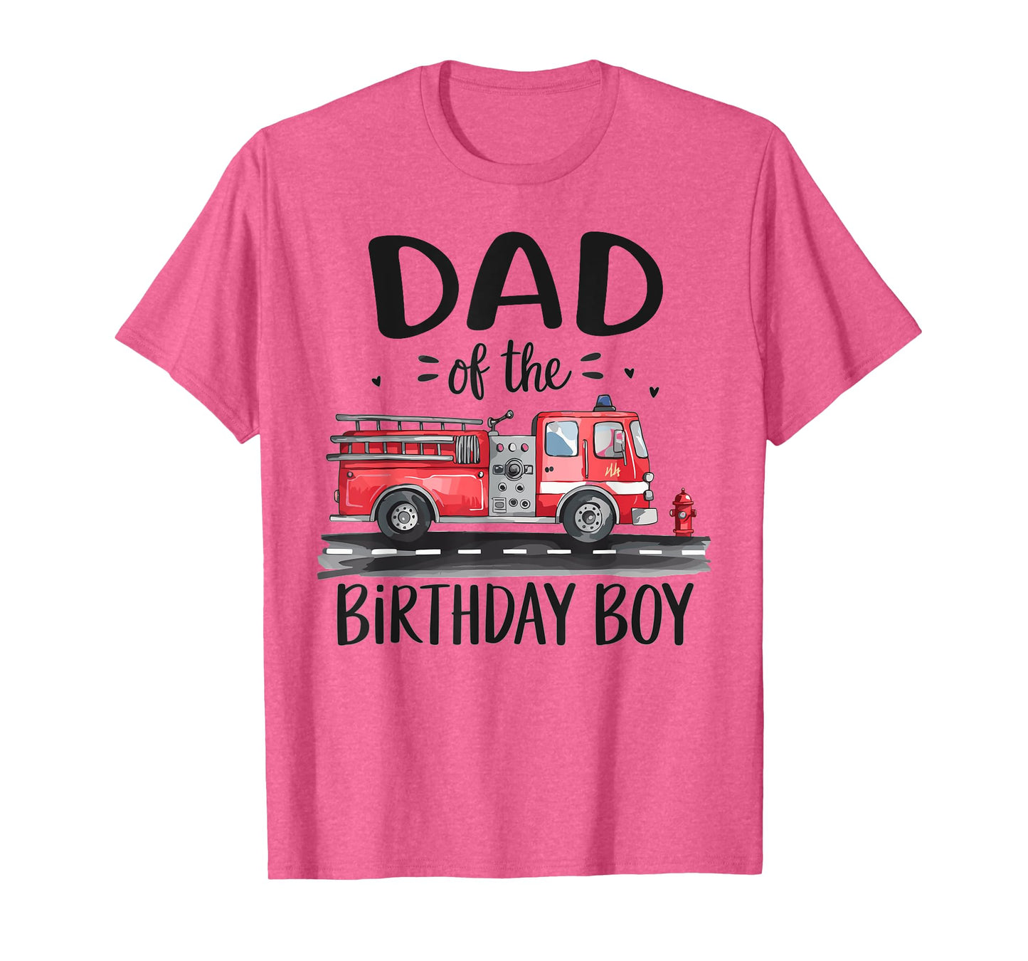 Dad of the Birthday Boy Fire Truck Firefighter Daddy Bday T-Shirt