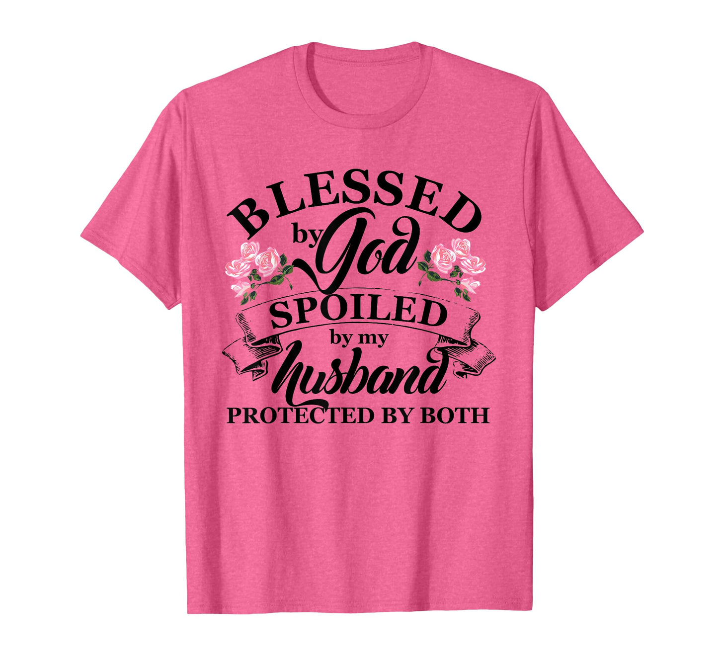 Blessed by God Spoiled By My Husband Christian T Shirt T-Shirt