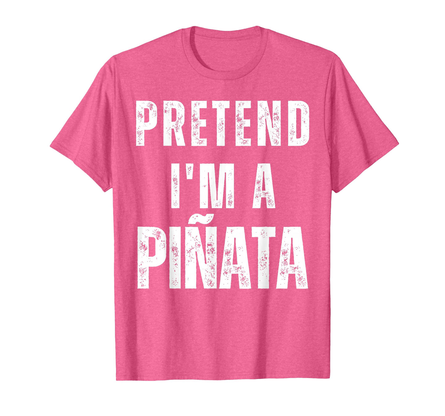Pretend I'm a Pinata Matching Costume Funny Halloween T-Shirt