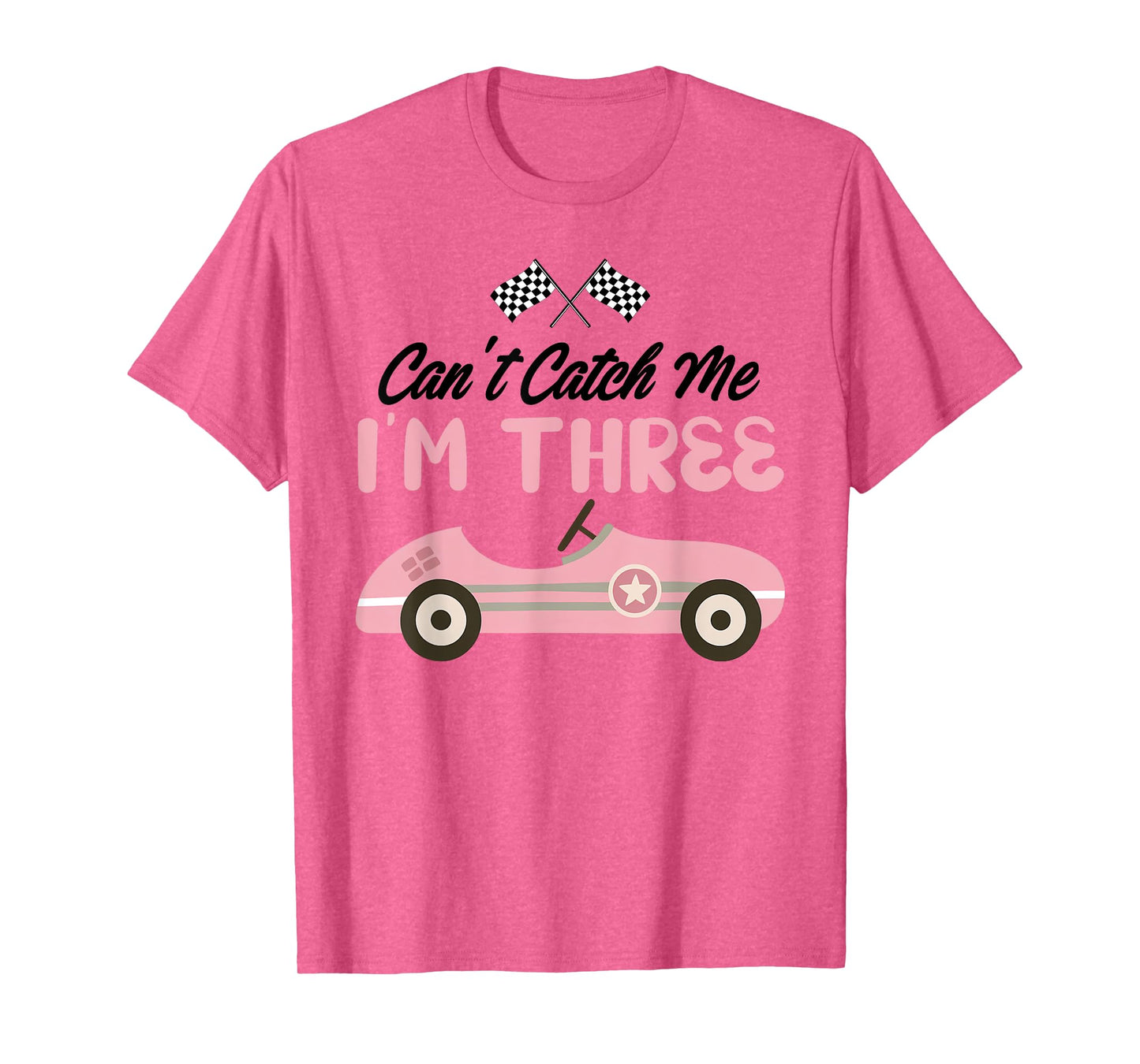 Can’t Catch Me I’m Three 3rd Birthday Girl Pink Car T-Shirt