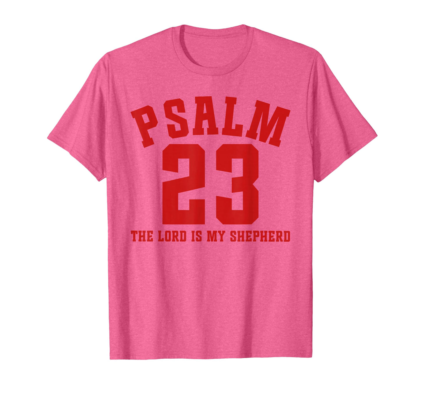 Psalm 23 The Lord is My Shepherd Bible Verse T-Shirt